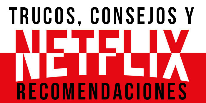 Netflix Aprovecha Al M Ximo La Plataforma Con Estos Consejos Cinescape