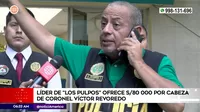 Líder de la banda Los Pulpos ofrece S/80 000 por cabeza del coronel Revoredo